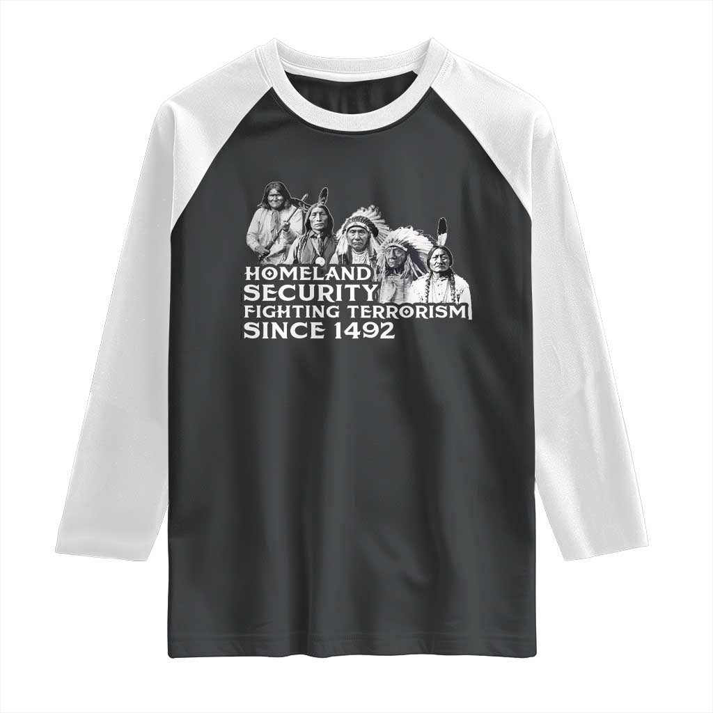 Homeland Security Fighting Terrorism Since 1492 Native American Raglan Shirt TS14 Black White Print Your Wear