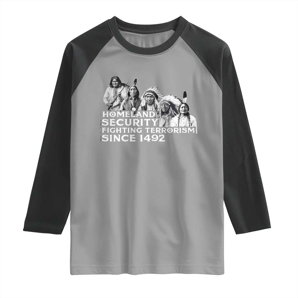 Homeland Security Fighting Terrorism Since 1492 Native American Raglan Shirt TS14 Sport Gray Black Print Your Wear