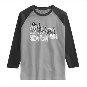 Homeland Security Fighting Terrorism Since 1492 Native American Raglan Shirt TS14 Sport Gray Black Print Your Wear