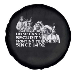 Homeland Security Fighting Terrorism Since 1492 Native American Spare Tire Cover TS14 Print Your Wear