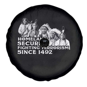 Homeland Security Fighting Terrorism Since 1492 Native American Spare Tire Cover TS14 Print Your Wear