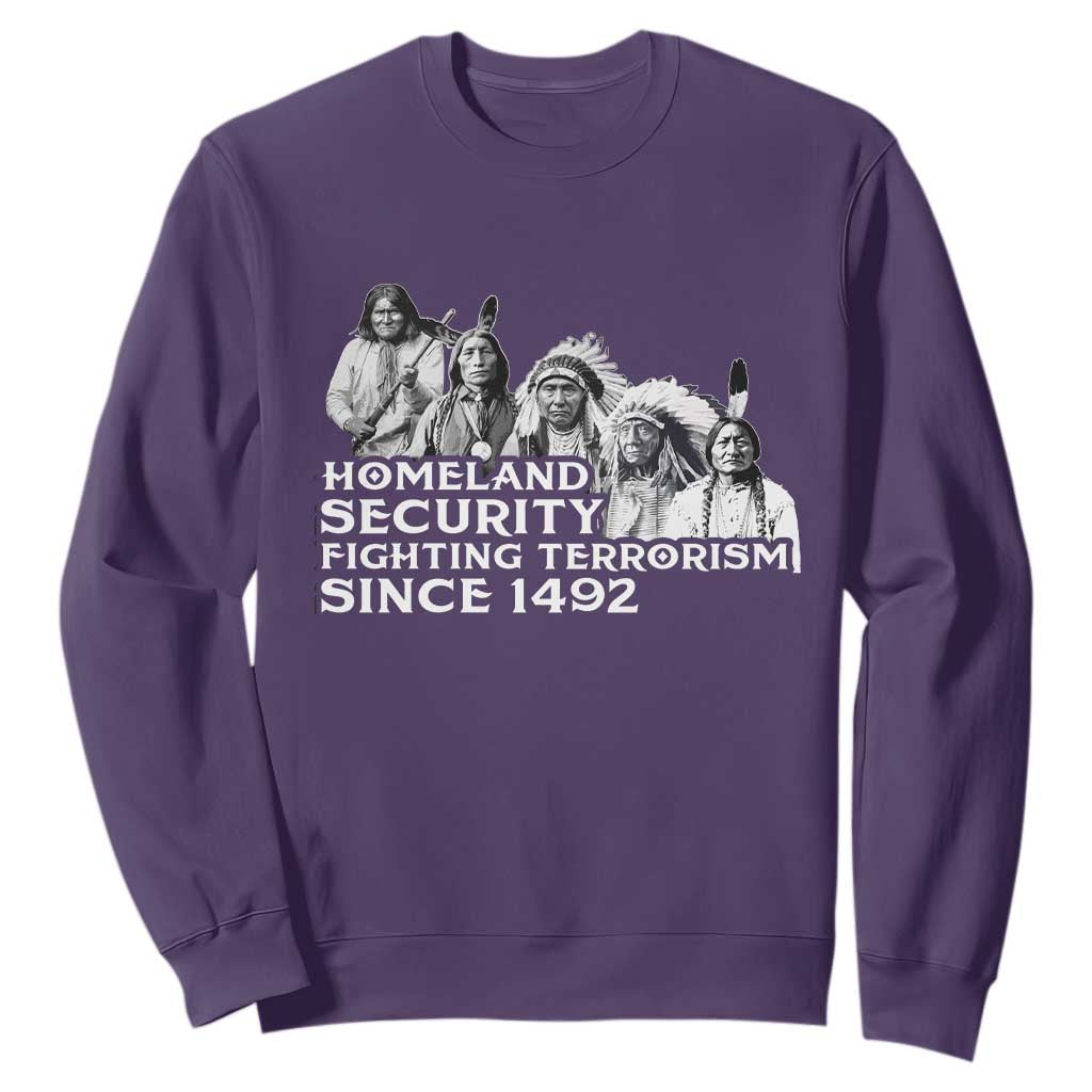 Homeland Security Fighting Terrorism Since 1492 Native American Sweatshirt TS14 Purple Print Your Wear