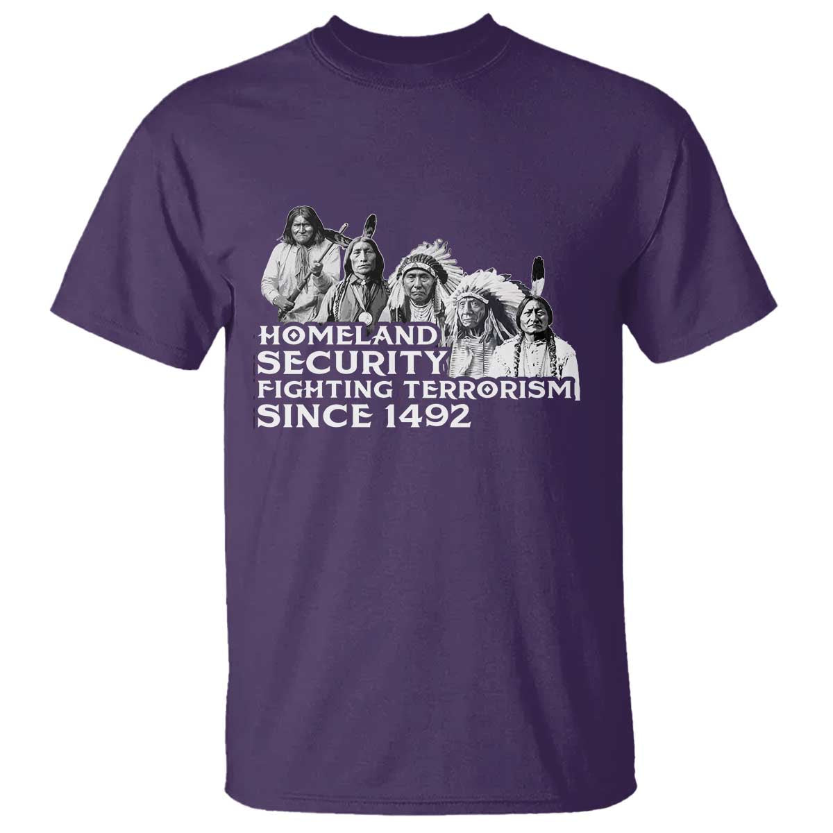 Homeland Security Fighting Terrorism Since 1492 Native American T Shirt TS14 Purple Print Your Wear