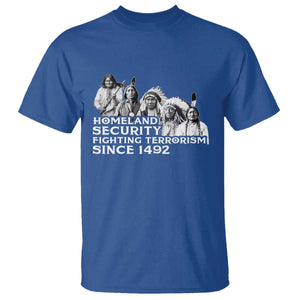Homeland Security Fighting Terrorism Since 1492 Native American T Shirt TS14 Royal Blue Print Your Wear