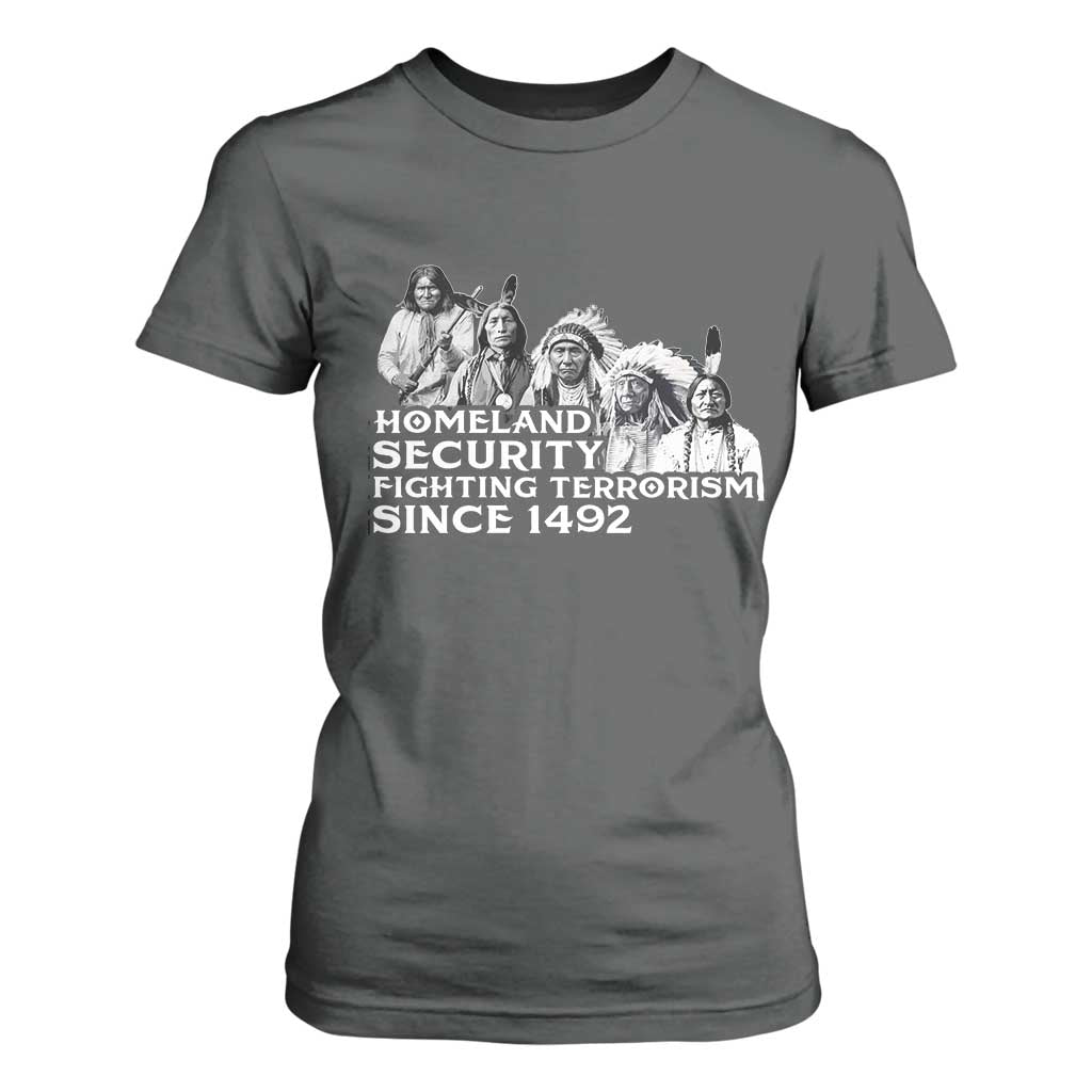 Homeland Security Fighting Terrorism Since 1492 Native American T Shirt For Women TS14 Dark Heather Print Your Wear