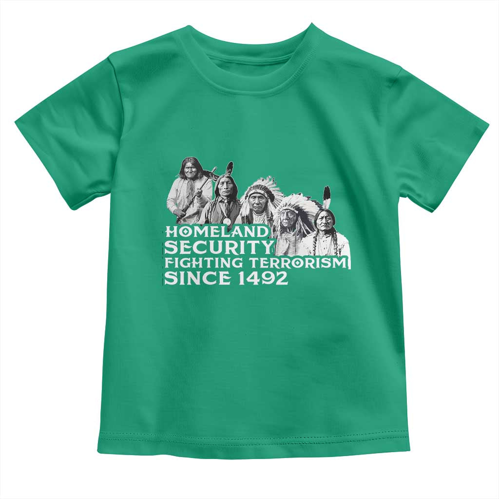 Homeland Security Fighting Terrorism Since 1492 Native American Toddler T Shirt TS14 Irish Green Print Your Wear
