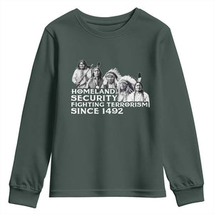 Homeland Security Fighting Terrorism Since 1492 Native American Youth Sweatshirt TS14 Dark Forest Green Print Your Wear
