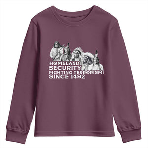 Homeland Security Fighting Terrorism Since 1492 Native American Youth Sweatshirt TS14 Maroon Print Your Wear