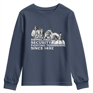Homeland Security Fighting Terrorism Since 1492 Native American Youth Sweatshirt TS14 Navy Print Your Wear