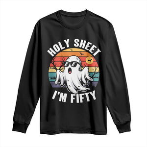 50th Birthday Halloween Ghost Long Sleeve Shirt Holy Sheet I'm Fifty