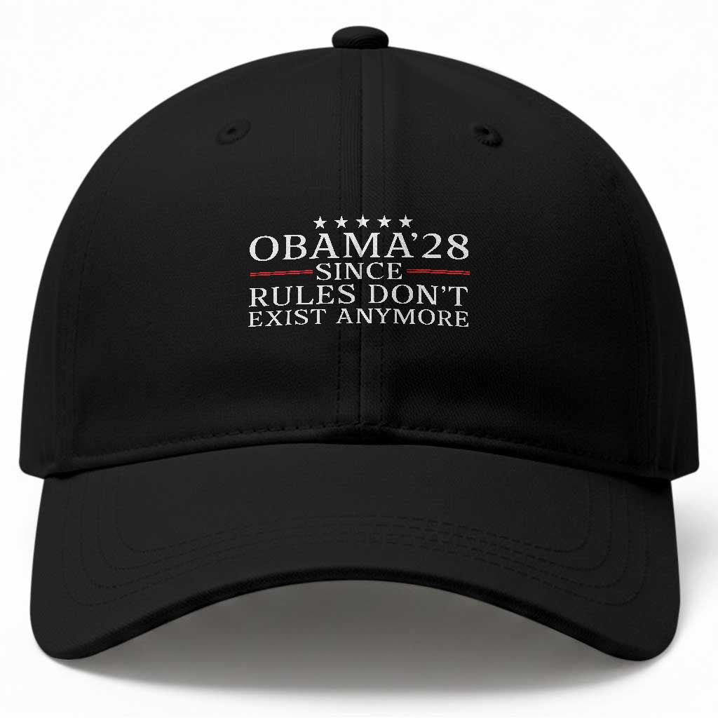 Obama 2028 Since Rules Don't Exist Anymore Baseball Cap Funny Political Sarcastic Humor TS14 Print Your Wear