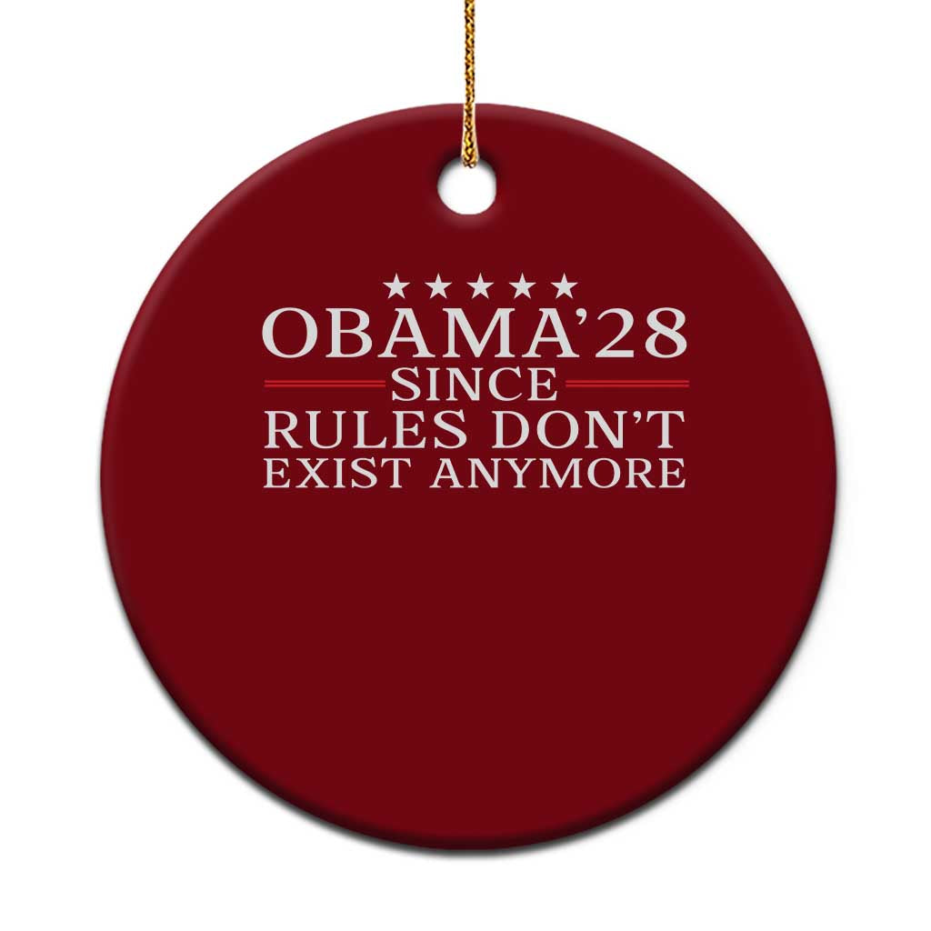 Obama 2028 Since Rules Don't Exist Anymore Ceramic Ornament Funny Political Sarcastic Humor TS14 1pc Red Print Your Wear