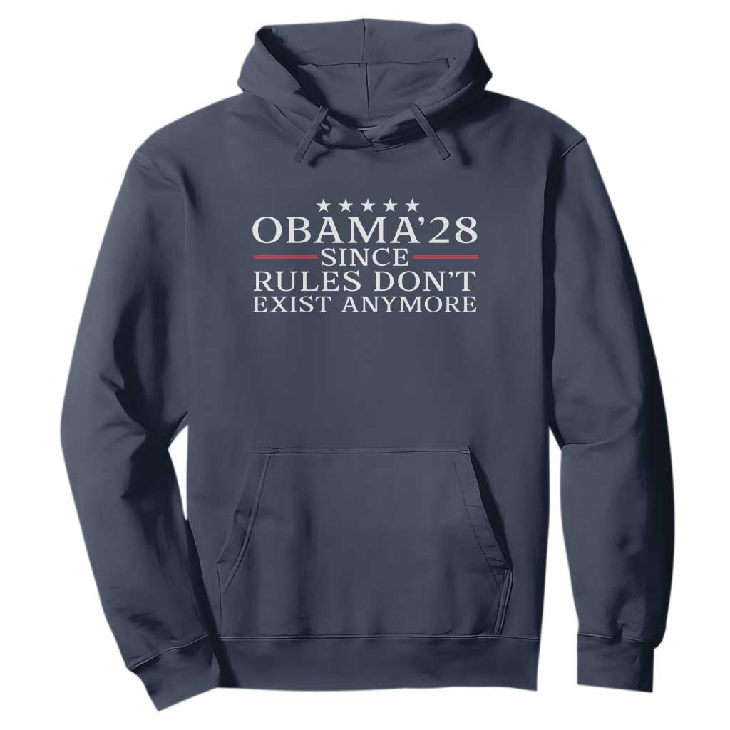 Obama 2028 Since Rules Don't Exist Anymore Hoodie Funny Political Sarcastic Humor TS14 Navy Print Your Wear