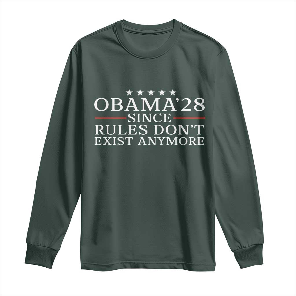 Obama 2028 Since Rules Don't Exist Anymore Long Sleeve Shirt Funny Political Sarcastic Humor TS14 Dark Forest Green Print Your Wear