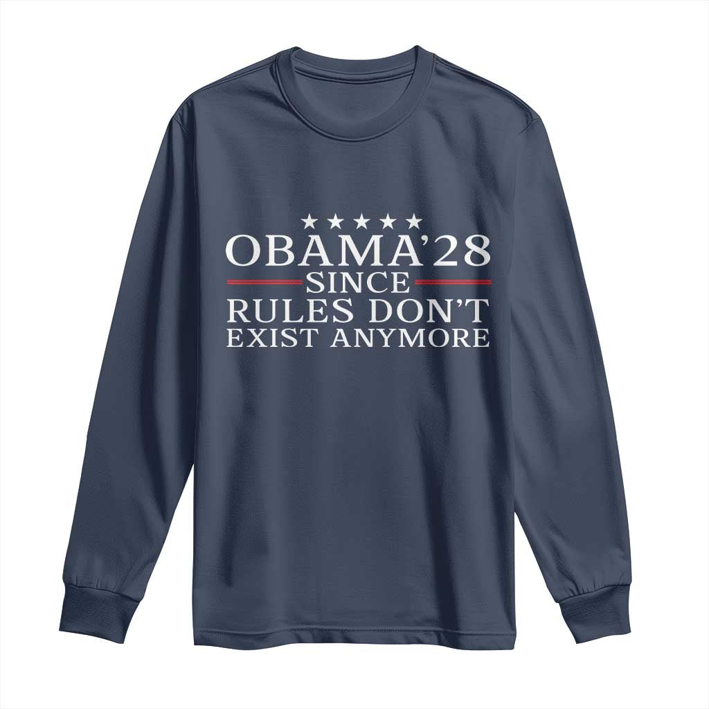 Obama 2028 Since Rules Don't Exist Anymore Long Sleeve Shirt Funny Political Sarcastic Humor TS14 Navy Print Your Wear