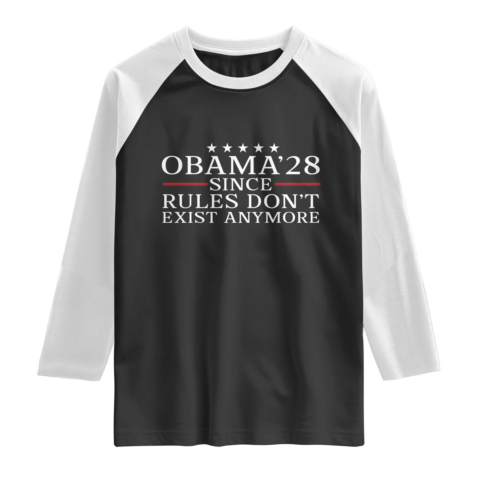 Obama 2028 Since Rules Don't Exist Anymore Raglan Shirt Funny Political Sarcastic Humor TS14 Black White Print Your Wear