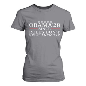 Obama 2028 Since Rules Don't Exist Anymore T Shirt For Women Funny Political Sarcastic Humor TS14 Charcoal Print Your Wear