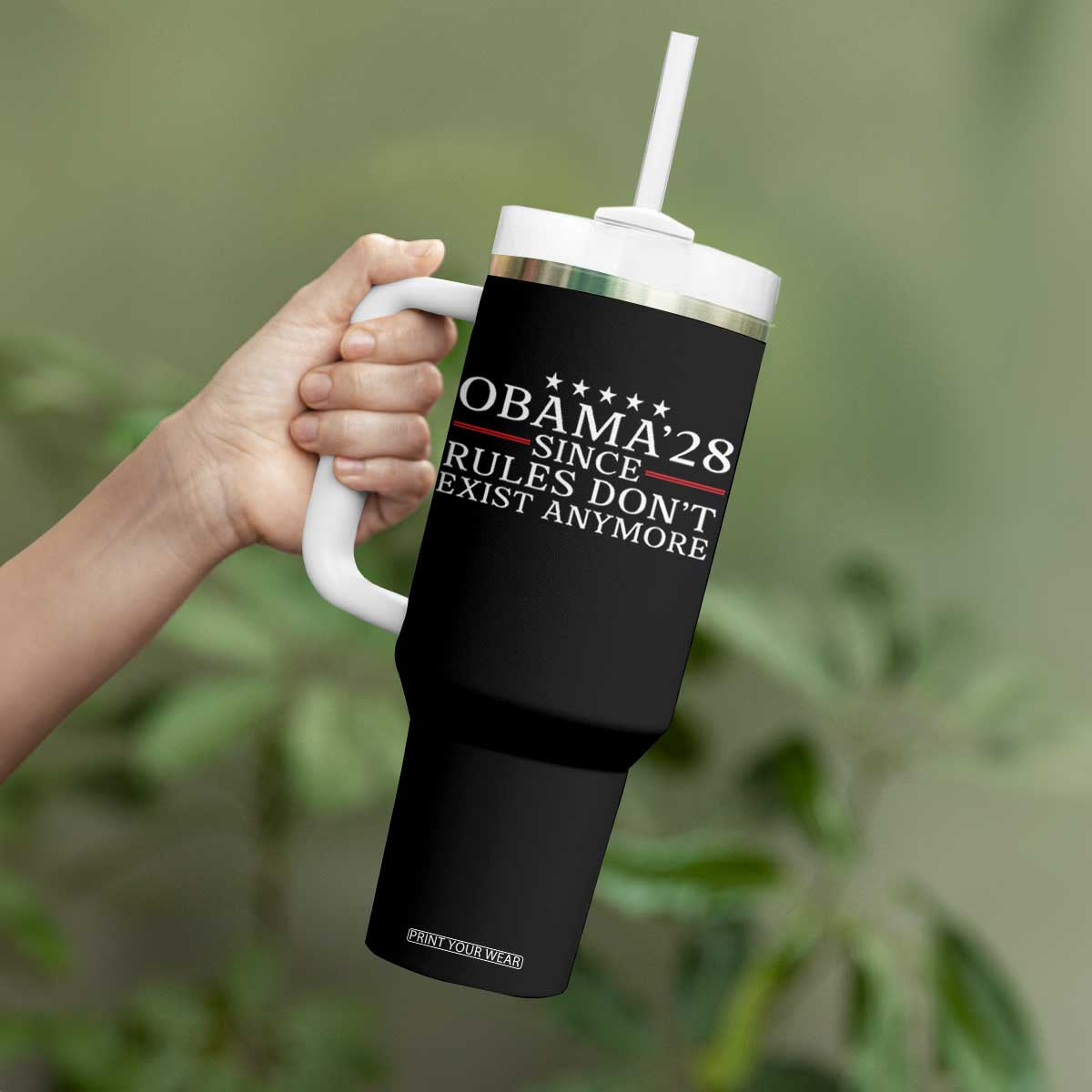 Obama 2028 Since Rules Don't Exist Anymore Tumbler With Handle Funny Political Sarcastic Humor