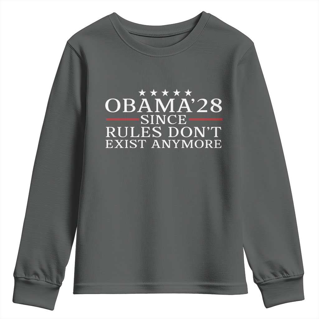 Obama 2028 Since Rules Don't Exist Anymore Youth Sweatshirt Funny Political Sarcastic Humor TS14 Dark Heather Print Your Wear