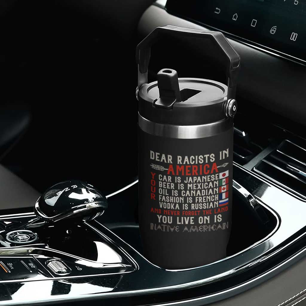 Dear Racists in America You Live On is Native American Flip Straw Tumbler Anti Racism Indigenous Political Humor TS14 Print Your Wear
