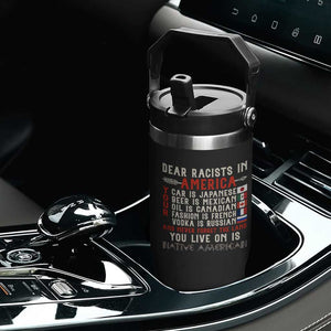 Dear Racists in America You Live On is Native American Flip Straw Tumbler Anti Racism Indigenous Political Humor TS14 Print Your Wear