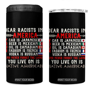 Dear Racists in America You Live On is Native American 4 in 1 Can Cooler Tumbler Anti Racism Indigenous Political Humor TS14 One Size: 16 oz Black Print Your Wear