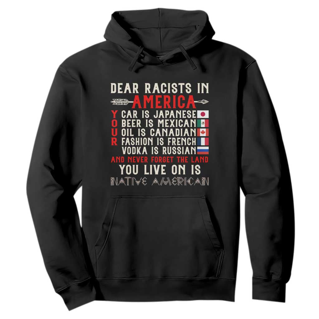 Dear Racists in America You Live On is Native American Hoodie Anti Racism Indigenous Political Humor TS14 Black Print Your Wear