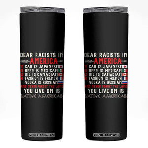 Dear Racists in America You Live On is Native American Skinny Tumbler Anti Racism Indigenous Political Humor TS14 Black Print Your Wear