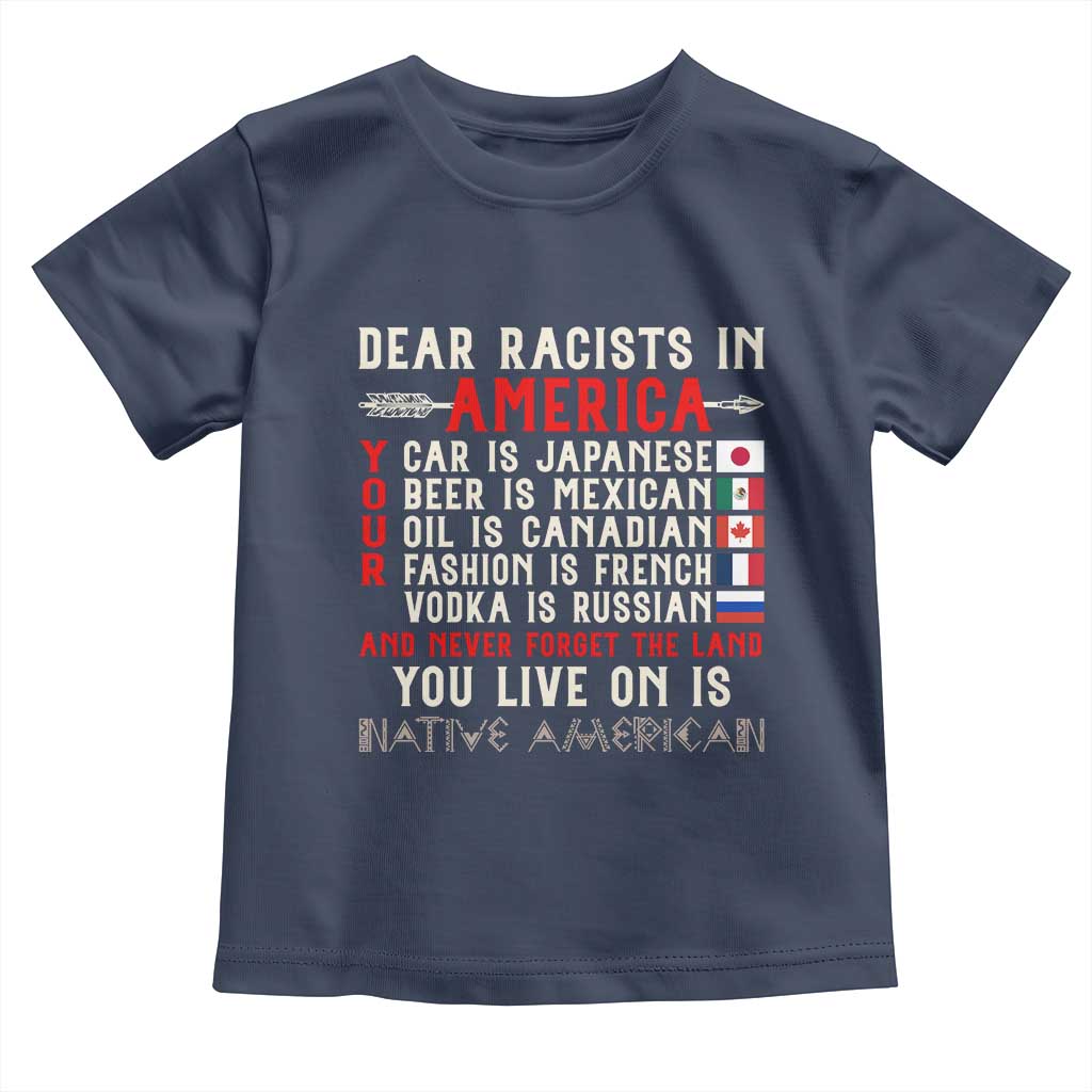 Dear Racists in America You Live On is Native American Toddler T Shirt Anti Racism Indigenous Political Humor TS14 Navy Print Your Wear