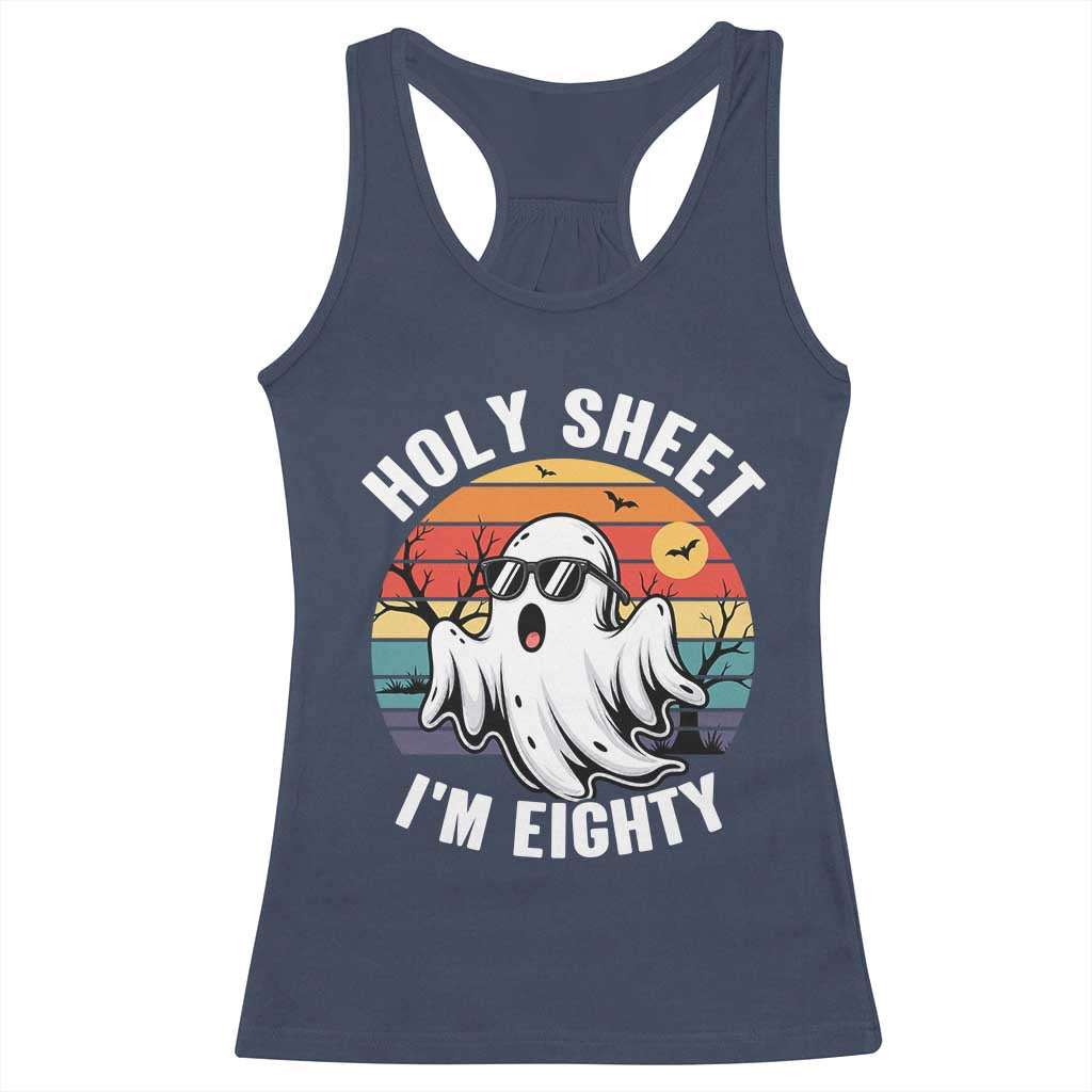 80th Birthday Halloween Ghost Racerback Tank Top Holy Sheet I'm Eighty