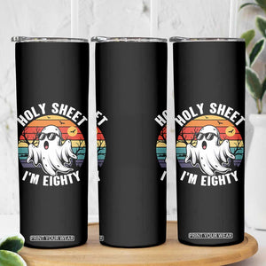 80th Birthday Halloween Ghost Skinny Tumbler Holy Sheet I'm Eighty
