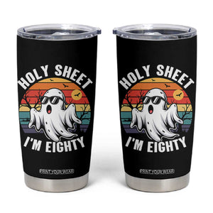80th Birthday Halloween Ghost Tumbler Cup Holy Sheet I'm Eighty