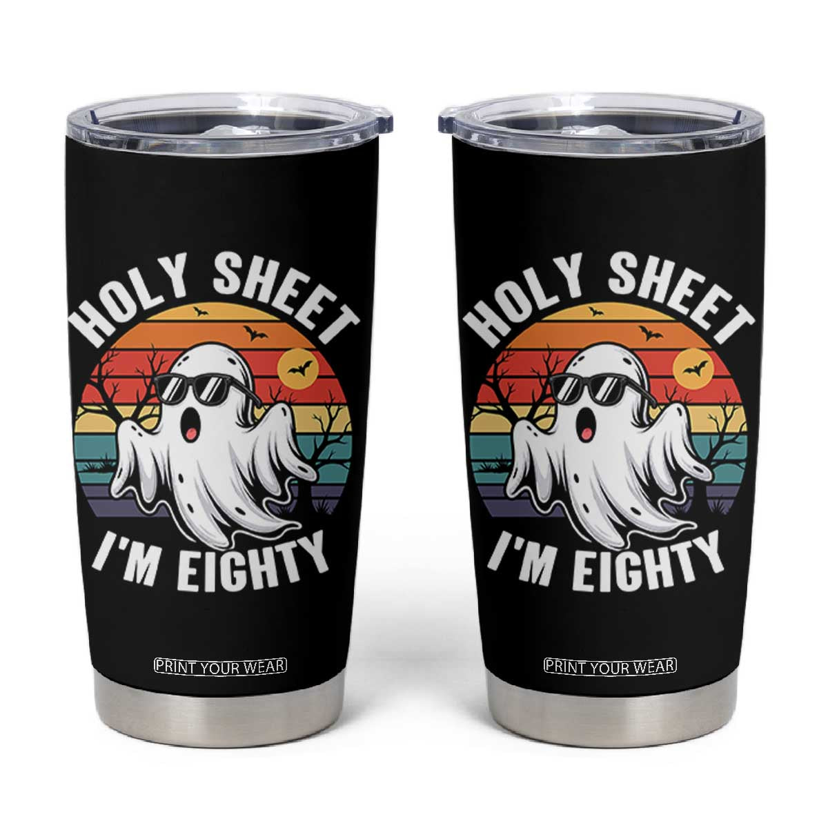 80th Birthday Halloween Ghost Tumbler Cup Holy Sheet I'm Eighty TS14 Black Print Your Wear