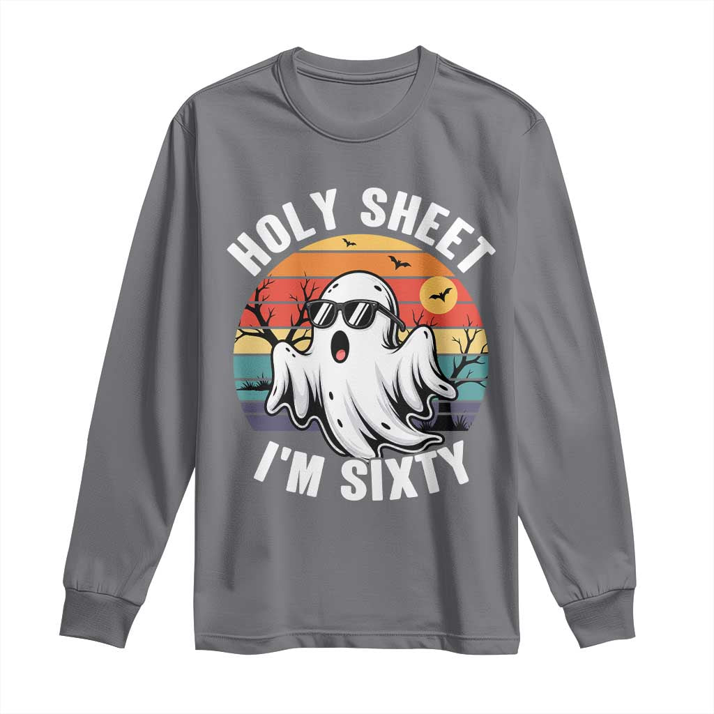 60th Birthday Halloween Ghost Long Sleeve Shirt Holy Sheet I'm Sixty