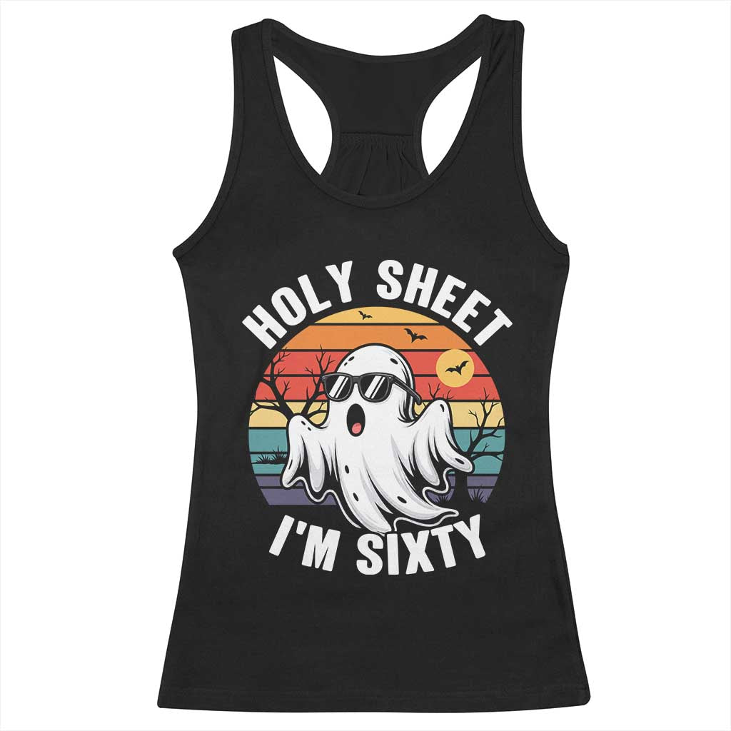 60th Birthday Halloween Ghost Racerback Tank Top Holy Sheet I'm Sixty