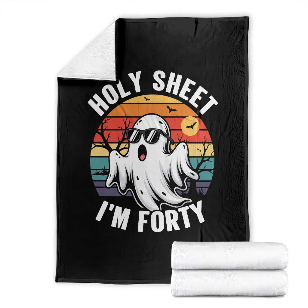 40th Birthday Halloween Ghost Throw Blanket Holy Sheet I'm Forty TS14 Black Print Your Wear