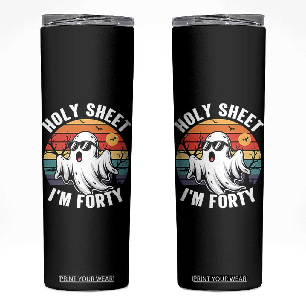 40th Birthday Halloween Ghost Skinny Tumbler Holy Sheet I'm Forty TS14 Black Print Your Wear