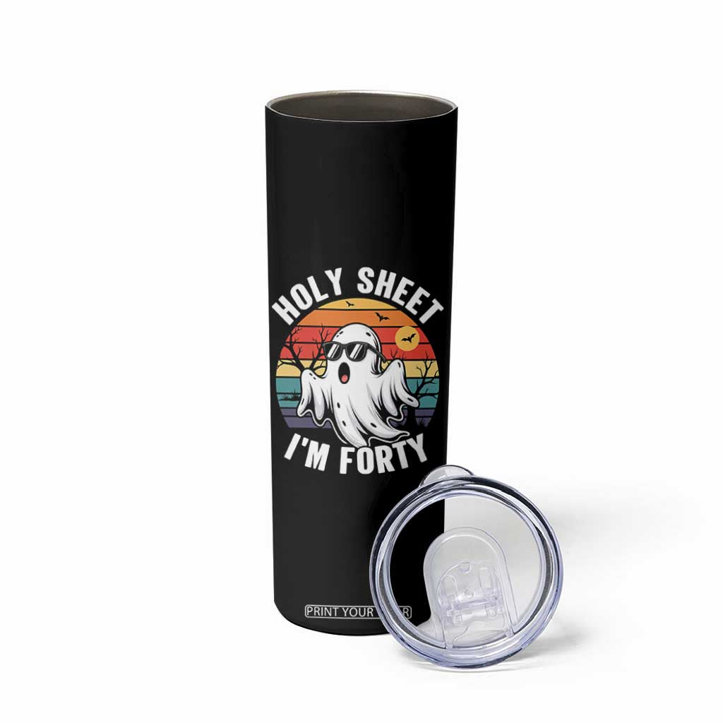 40th Birthday Halloween Ghost Skinny Tumbler Holy Sheet I'm Forty