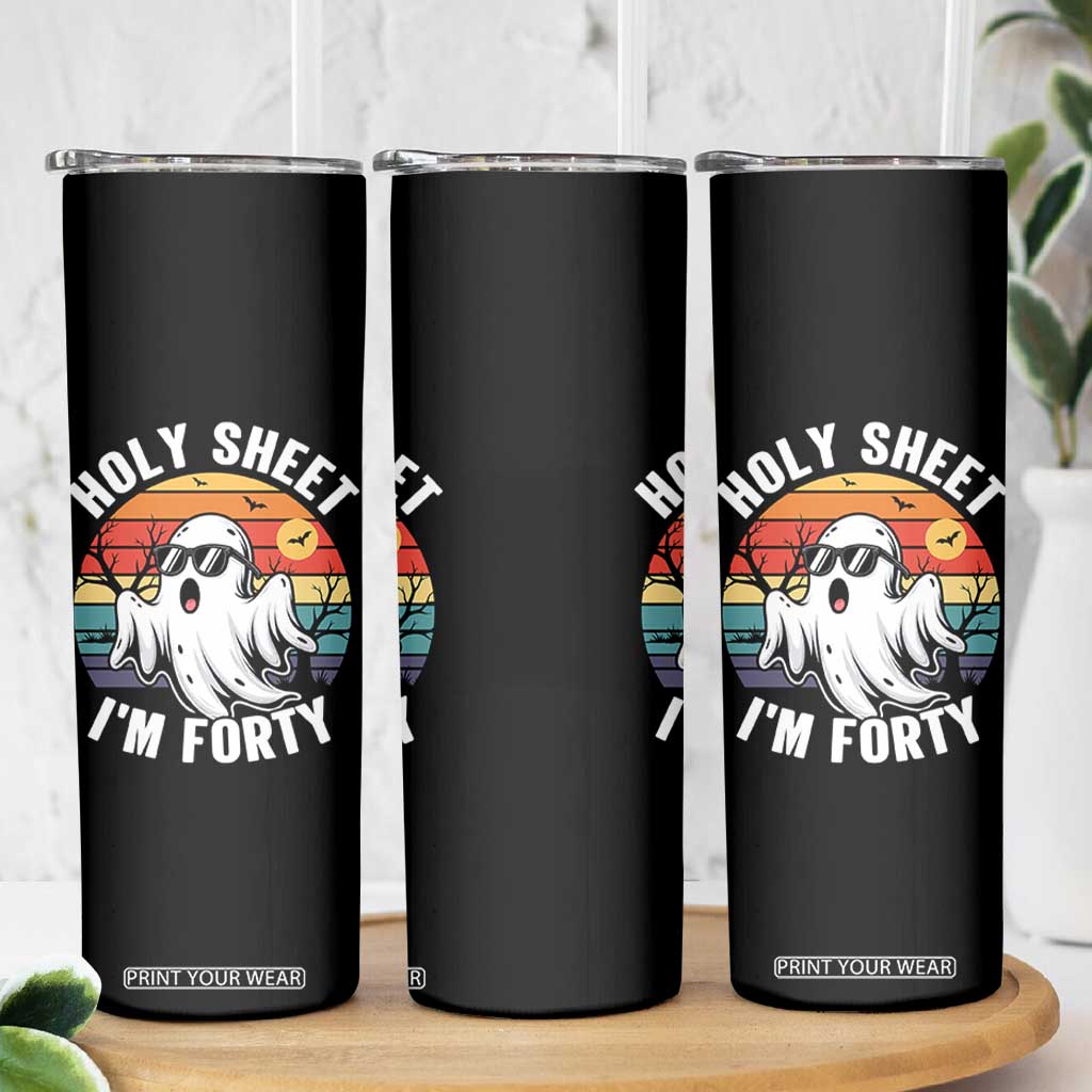 40th Birthday Halloween Ghost Skinny Tumbler Holy Sheet I'm Forty