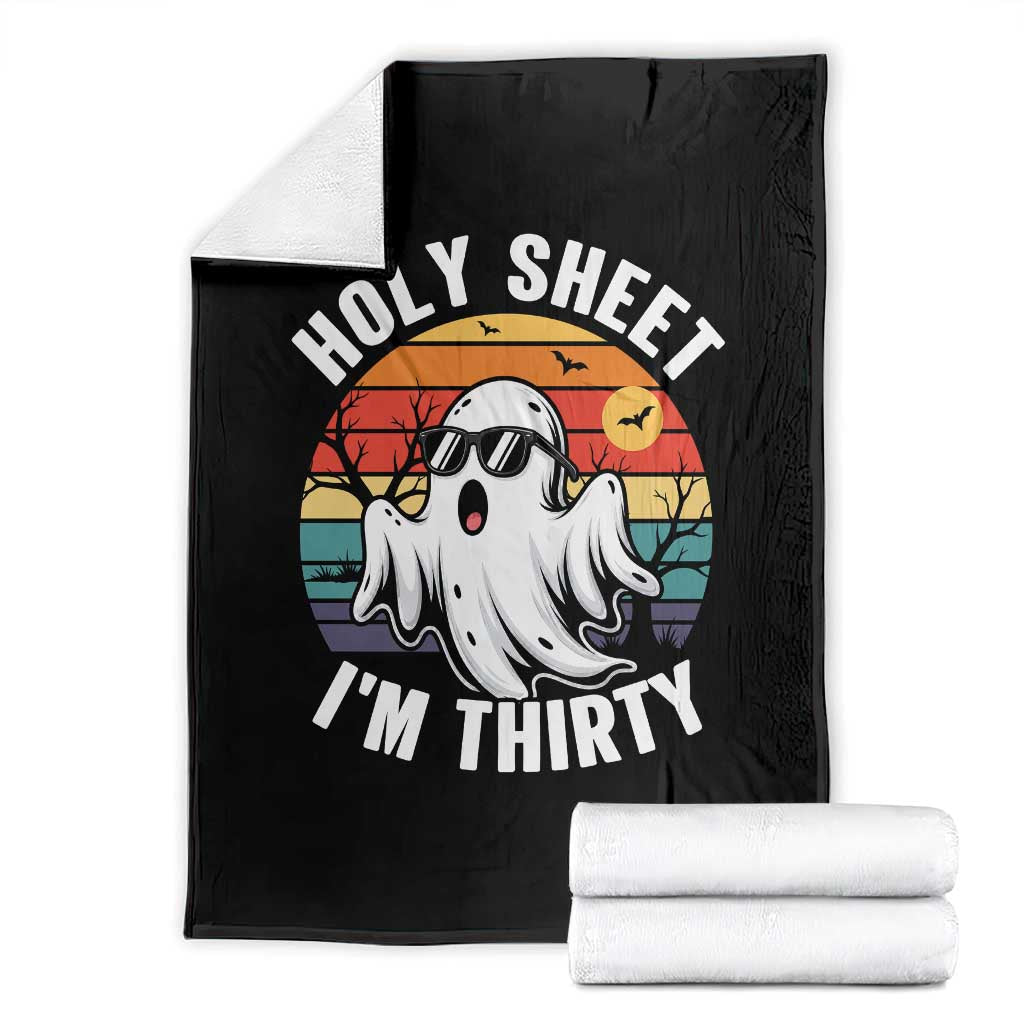 30th Birthday Halloween Ghost Throw Blanket Holy Sheet I'm Thirty TS14 Black Print Your Wear