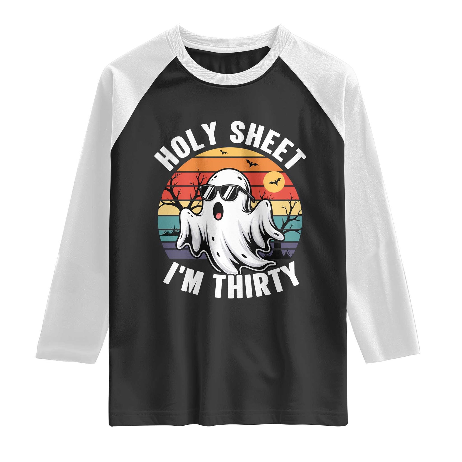 30th Birthday Halloween Ghost Raglan Shirt Holy Sheet I'm Thirty TS14 Black White Print Your Wear