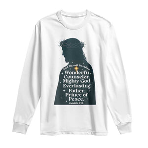 Christian Jesus Long Sleeve Shirt Cross Bible Verse Inspirational Isalah 9:6 TS14 White Print Your Wear