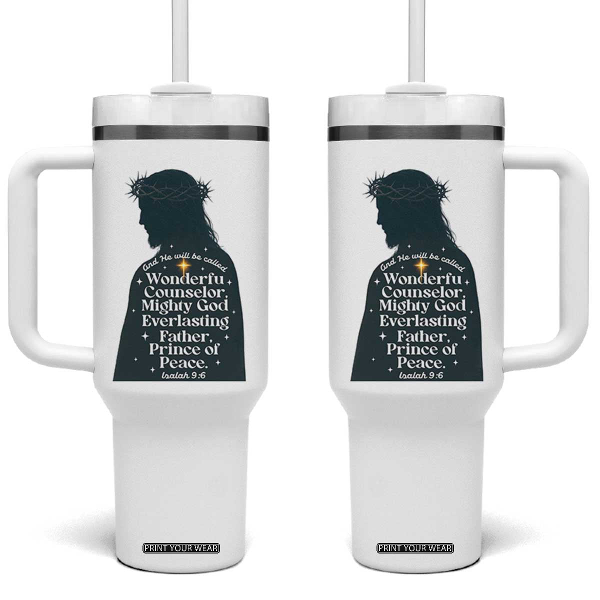 Christian Jesus Tumbler With Handle Cross Bible Verse Inspirational Isalah 9:6 TS14 One Size: 40 oz White Print Your Wear