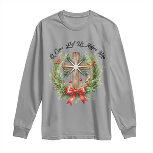 Cross Christmas Long Sleeve Shirt O Come Let Us Adove Him TS14 Sport Gray Print Your Wear