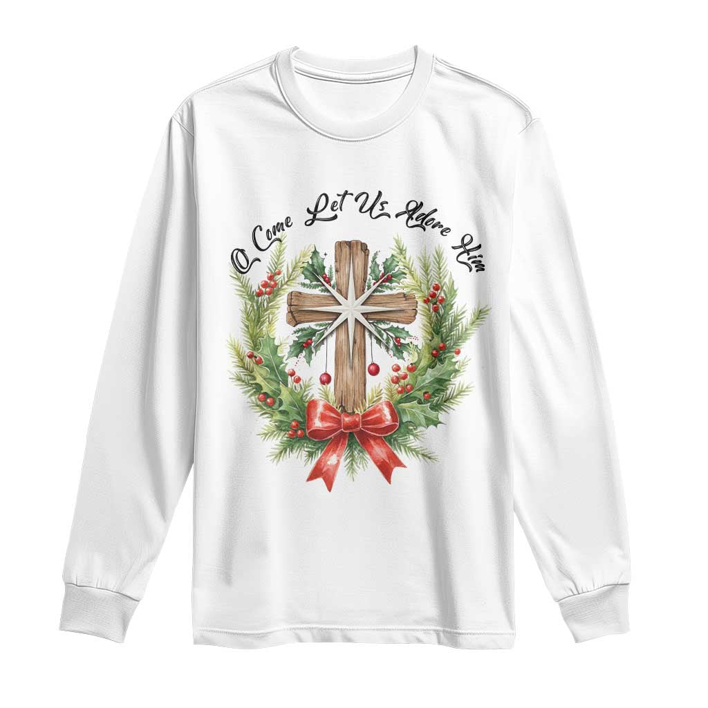 Cross Christmas Long Sleeve Shirt O Come Let Us Adove Him TS14 White Print Your Wear