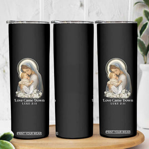 Christian Christmas Skinny Tumbler Love Came Down Luke 2:11 TS14 Print Your Wear
