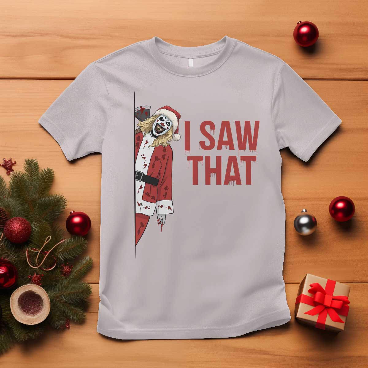 Terrifier Santa Christmas Movie T Shirt I Saw That Meme TS14 Ice Gray Print Your Wear