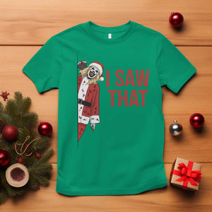Terrifier Santa Christmas Movie T Shirt I Saw That Meme TS14 Irish Green Print Your Wear