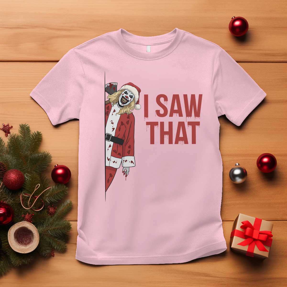 Terrifier Santa Christmas Movie T Shirt I Saw That Meme TS14 Light Pink Print Your Wear
