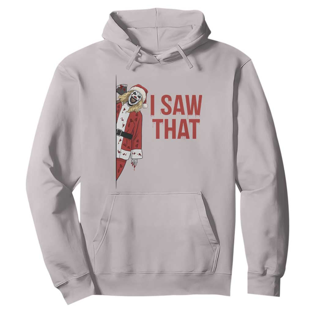 Terrifier Santa Christmas Movie Hoodie I Saw That Meme TS14 Ice Gray Print Your Wear